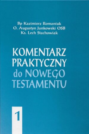 Komentarz praktyczny do Nowego Testamentu - Tom 1