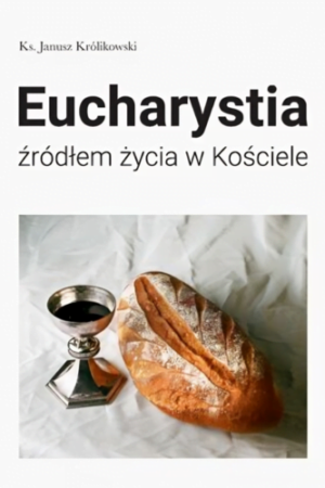 Eucharystia źródłem życia w Kościele